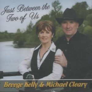 Just between the two of us Breege Kelly & Michael Cleary CD