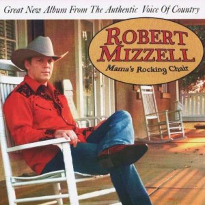 Robert Mizzell Mam’s Rocking Chair CD