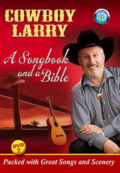 Cowboy Larry A Songbook and a Bible DVD 2