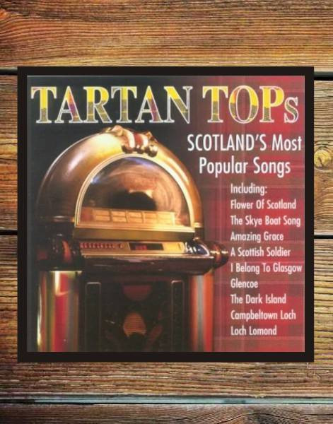 Tartan Tops Scotland' Most Popular Songs CDs