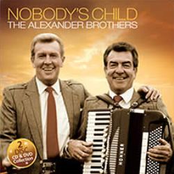 Nobody's Child The Alexander Brothers CD & DVD