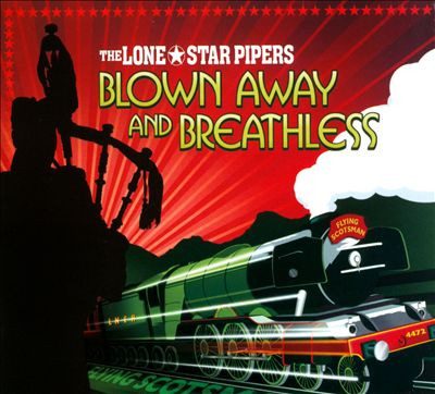 Blown Away & Breathless The Lone Star Pipers CD