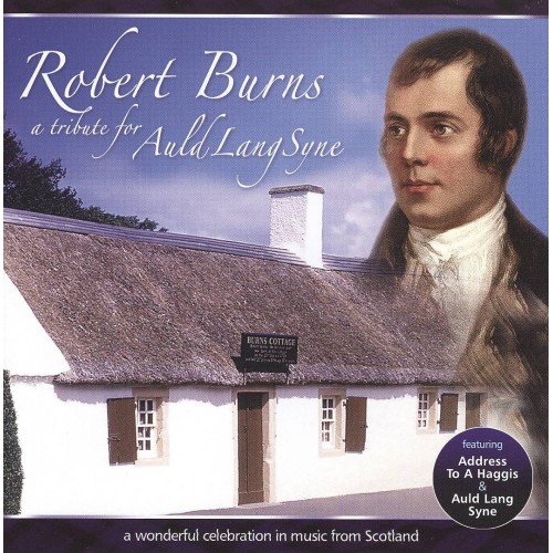 Robert Burns a Tribute for Auld Lang Syne CD