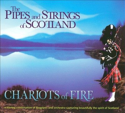 Chariots of Fire The Pipes & Strings of Scotland CD