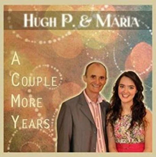 Hugh P & Maria A Couple More Years CD