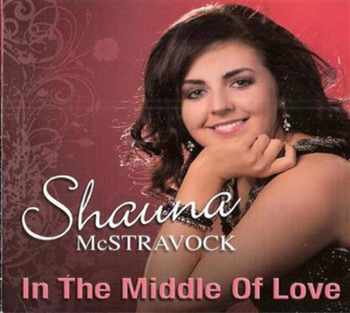 Shauna McStravock In The Middle Of Love CD
